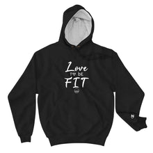 LOVE to Be Fit Uni-Sex Champion Hoodie (2 colors) - State Of Livin